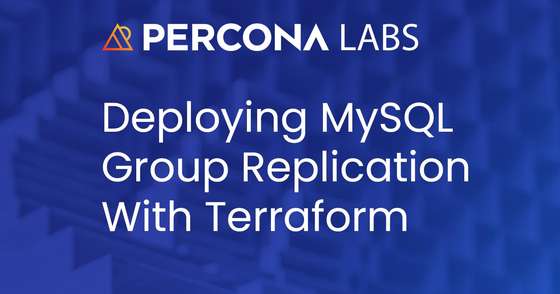 Deploying MySQL Group Replication With Terraform