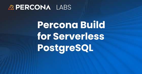 Percona Build for Serverless PostgreSQL