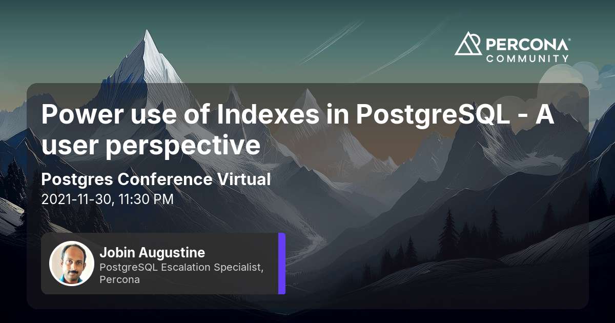 Power use of Indexes in PostgreSQL - A user perspective