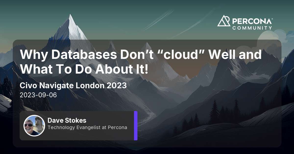 Why Databases Don’t “cloud” Well and What To Do About It!
