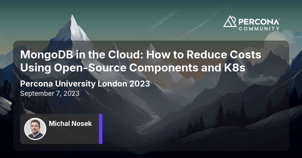MongoDB in the Cloud: How to Reduce Costs Using Open-Source Components and K8s