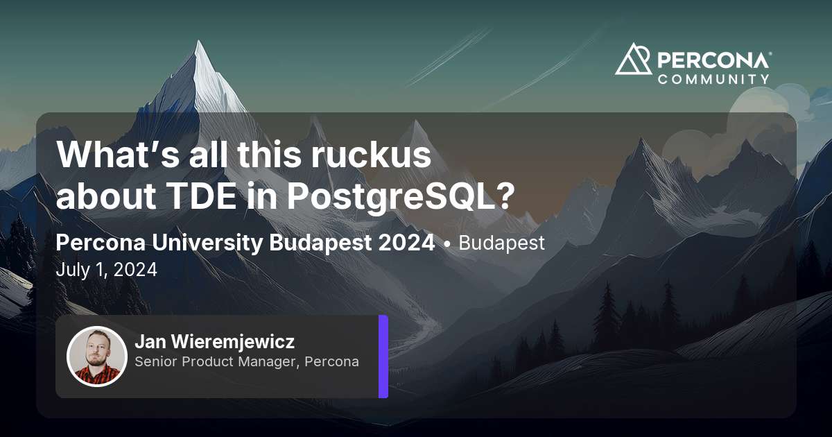 What’s all this ruckus about TDE in PostgreSQL?