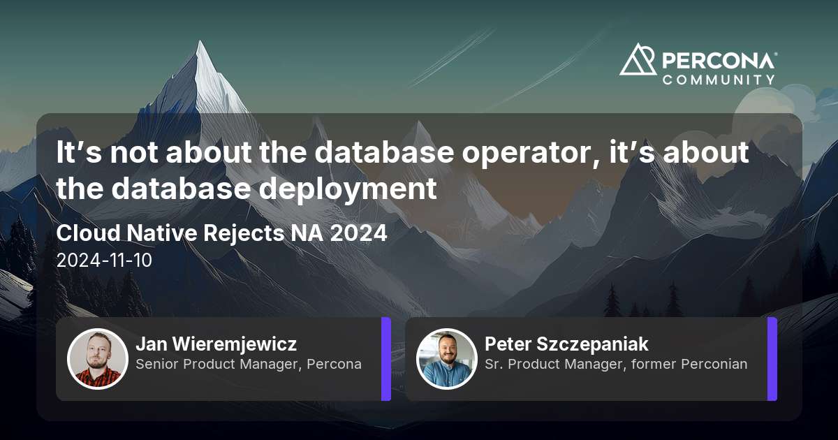 It’s not about the database operator, it’s about the database deployment