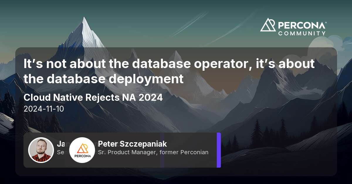 It’s not about the database operator, it’s about the database deployment