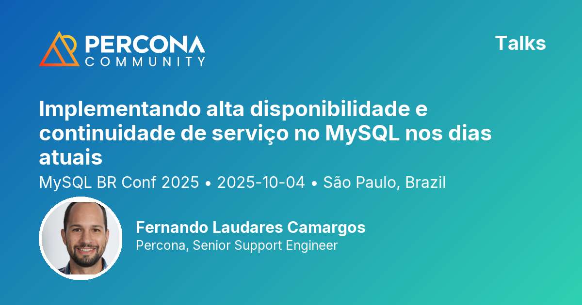 Implementando alta disponibilidade e continuidade de serviço no MySQL nos dias atuais