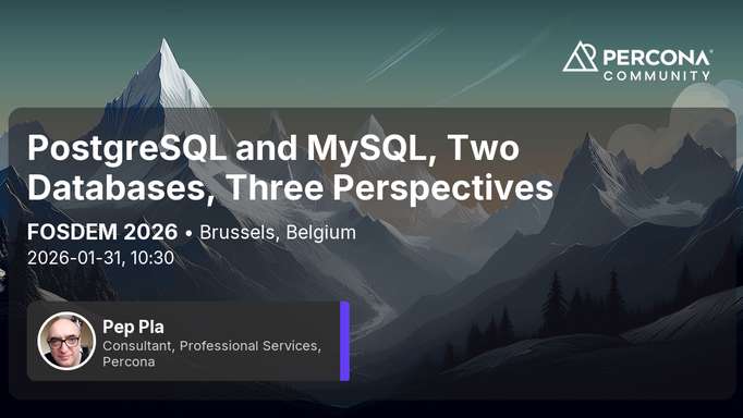 PostgreSQL and MySQL, Two Databases, Three Perspectives