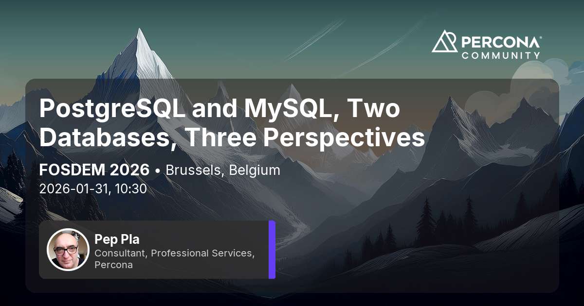 PostgreSQL and MySQL, Two Databases, Three Perspectives
