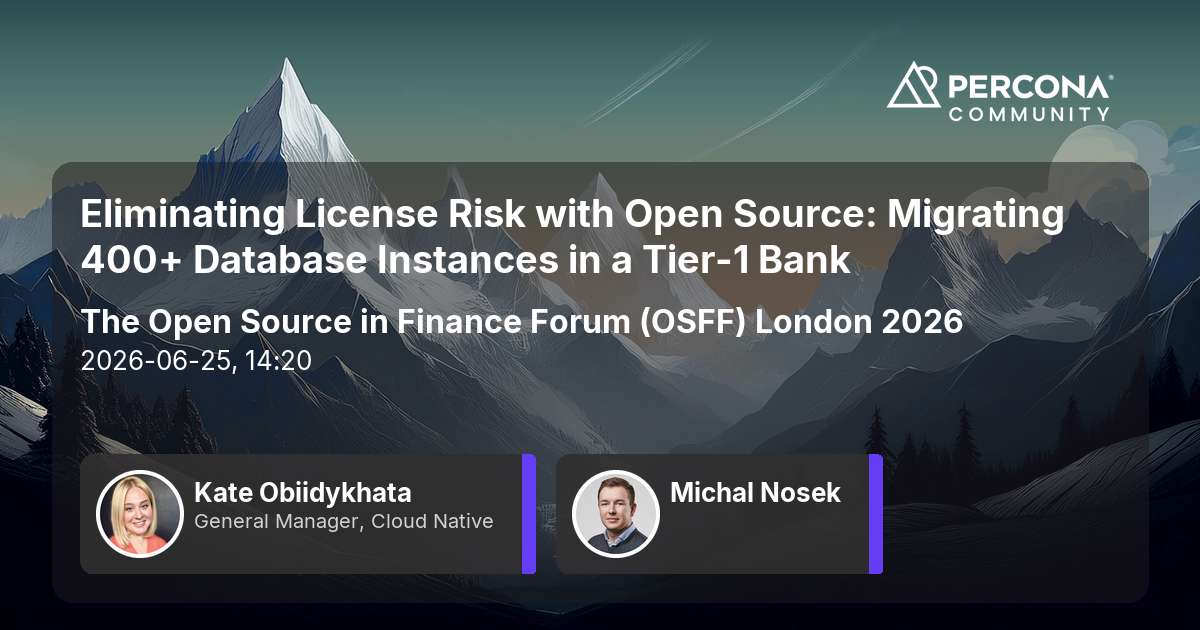 Eliminating License Risk with Open Source: Migrating 400+ Database Instances in a Tier-1 Bank