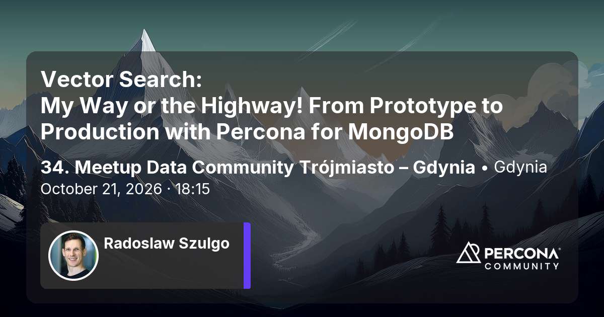 Vector Search: My Way or the Highway! From Prototype to Production with Percona for MongoDB